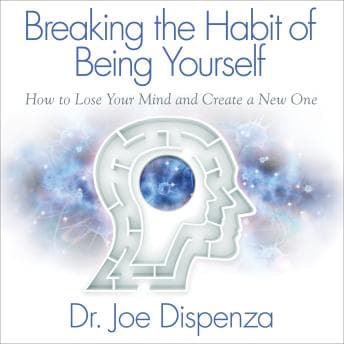 Breaking the Habit of Being Yourself audiobook cover