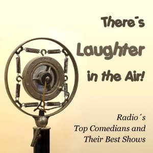 There's Laughter in the Air! Radio's Top Comedians and Their Best Shows audiobook cover