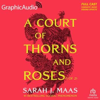 Court of Thorns and Roses (1 of 2) [Dramatized Adaptation]: A Court of Thorns and Roses 1 audiobook cover