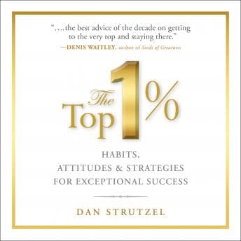 Top 1%: Habits, Attitudes & Strategies For Exceptional Success audiobook cover