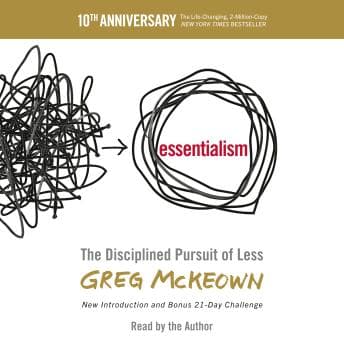 Essentialism: The Disciplined Pursuit of Less audiobook cover