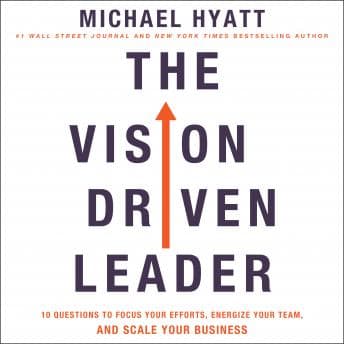 Vision-Driven Leader: 10 Questions to Focus Your Efforts, Energize Your Team, and Scale Your Business audiobook cover