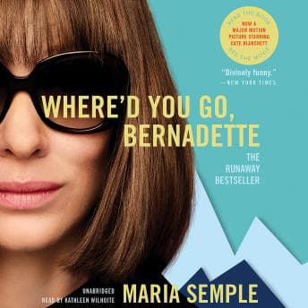 Where'd You Go, Bernadette: A Novel audiobook cover
