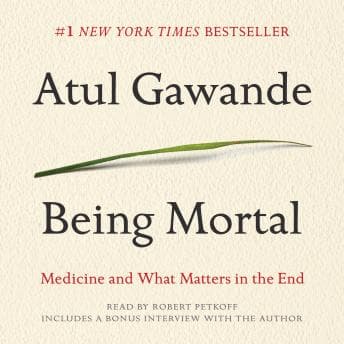 Being Mortal: Medicine and What Matters in the End audiobook cover