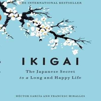 Ikigai: The Japanese Secret to a Long and Happy Life audiobook cover