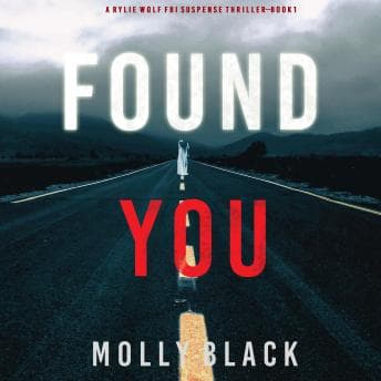 Found You (A Rylie Wolf FBI Suspense Thriller"”Book One) audiobook cover