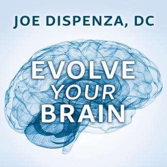 Evolve Your Brain: The Science of Changing Your Mind audiobook cover