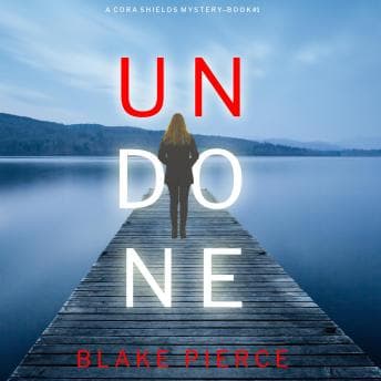 Undone (A Cora Shields Suspense Thriller"”Book 1) audiobook cover