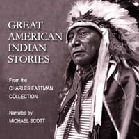 Great American Indian Stories - Part I - II audiobook cover