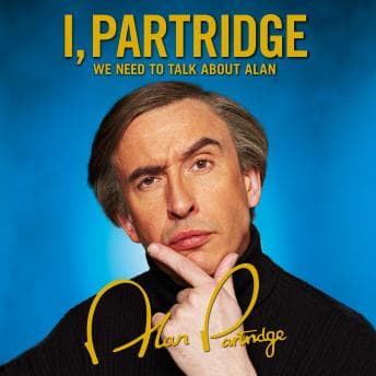 I, Partridge: We Need To Talk About Alan audiobook cover