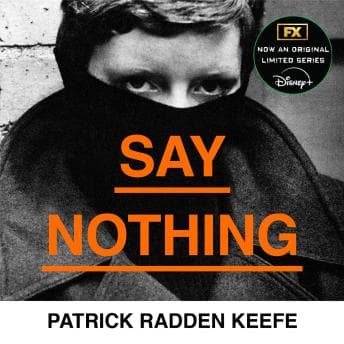 Say Nothing: A True Story Of Murder and Memory In Northern Ireland audiobook cover