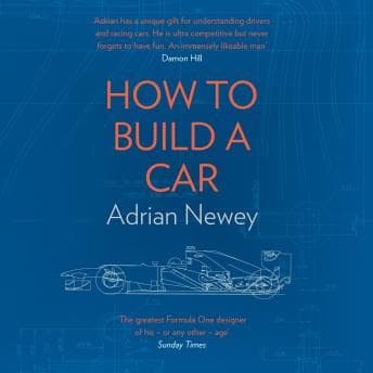 How to Build a Car: The Autobiography of the World’s Greatest Formula 1 Designer audiobook cover