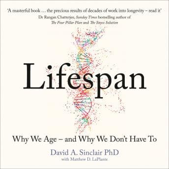 Lifespan: Why We Age – and Why We Don’t Have To audiobook cover