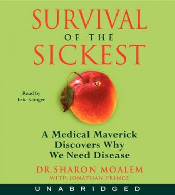 Survival of the Sickest: A Medical Maverick Discovers Why We Need Disease audiobook cover