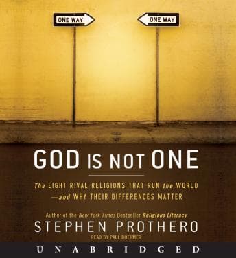 God Is Not One: The Eight Rival Religions That Run the World--and Why Their Differences Matter audiobook cover