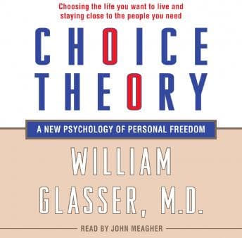 Choice Theory: A New Psychology of Personal Freedom audiobook cover