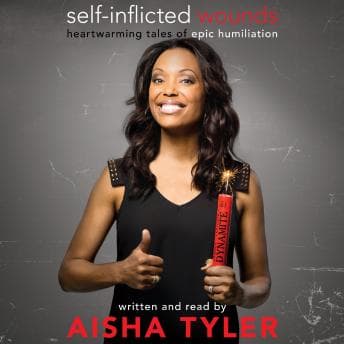 Self-Inflicted Wounds: Heartwarming Tales of Epic Humiliation audiobook cover