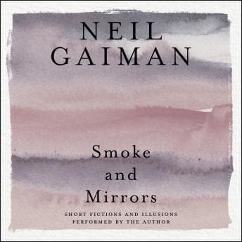 Smoke and Mirrors: Short Fictions and Illusions audiobook cover