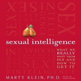 Sexual Intelligence: What We Really Want from Sex--and How to Get It audiobook cover