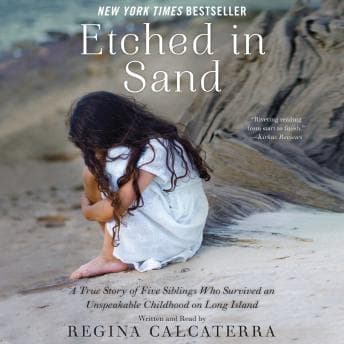 Etched in Sand: A True Story of Five Siblings Who Survived an Unspeakable Childhood on Long Island audiobook cover