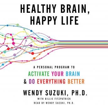 Healthy Brain, Happy Life: A Personal Program to Activate Your Brain and Do Everything Better audiobook cover