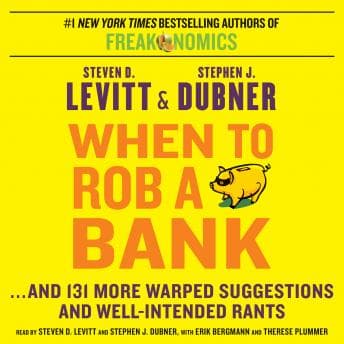 When to Rob a Bank: ...And 131 More Warped Suggestions and Well-Intended Rants audiobook cover