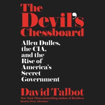 Devil's Chessboard: Allen Dulles, the CIA, and the Rise of America's Secret Government audiobook cover