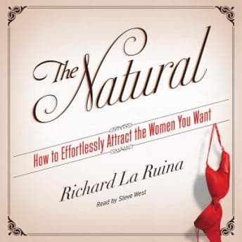 Natural: How to Effortlessly Attract the Women You Want audiobook cover