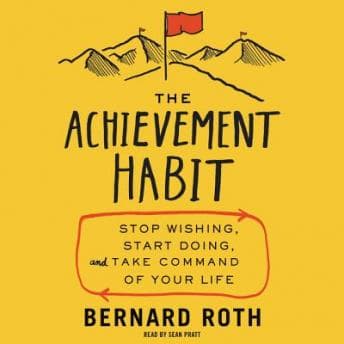 Achievement Habit: Stop Wishing, Start Doing, and Take Command of Your Life audiobook cover