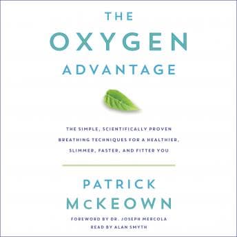 Oxygen Advantage: The Simple, Scientifically Proven Breathing Techniques for a Healthier, Slimmer, Faster, and Fitter You audiobook cover