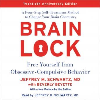 Brain Lock, Twentieth Anniversary Edition: Free Yourself from Obsessive-Compulsive Behavior audiobook cover