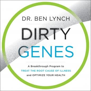 Dirty Genes: A Breakthrough Program to Treat the Root Cause of Illness and Optimize Your Health audiobook cover