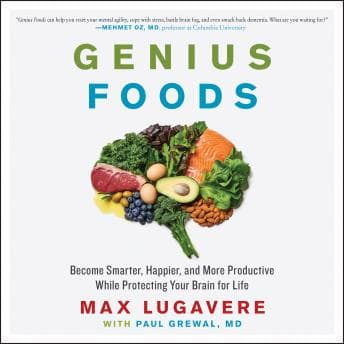 Genius Foods: Become Smarter, Happier, and More Productive While Protecting Your Brain for Life audiobook cover