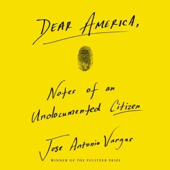 Dear America: Notes of an Undocumented Citizen audiobook cover