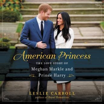 American Princess: The Love Story of Meghan Markle and Prince Harry audiobook cover