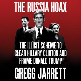 Russia Hoax: The Illicit Scheme to Clear Hillary Clinton and Frame Donald Trump audiobook cover