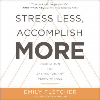 Stress Less, Accomplish More: Meditation for Extraordinary Performance audiobook cover