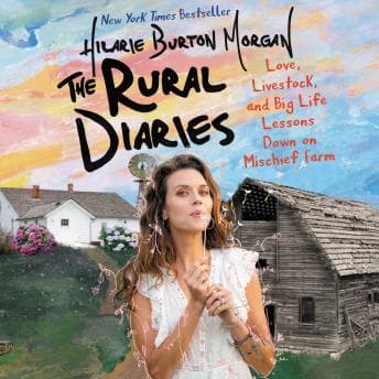 Rural Diaries: Love, Livestock, and Big Life Lessons Down on Mischief Farm audiobook cover