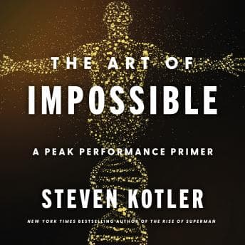 Art of Impossible: A Peak Performance Primer audiobook cover