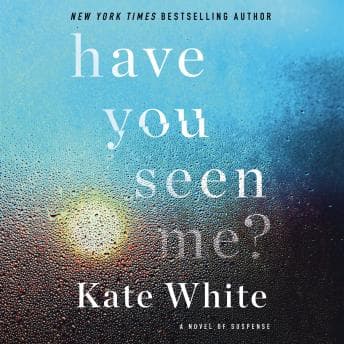 Have You Seen Me?: A Novel of Suspense audiobook cover
