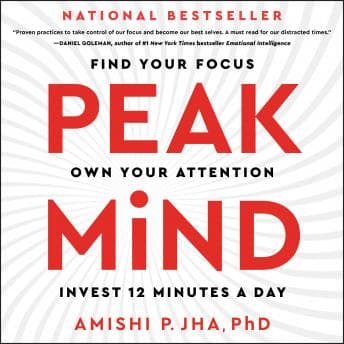 Peak Mind: Find Your Focus, Own Your Attention, Invest 12 Minutes a Day audiobook cover