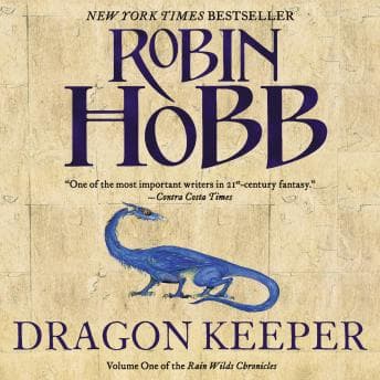 Dragon Keeper: Volume One of the Rain Wilds Chronicles audiobook cover