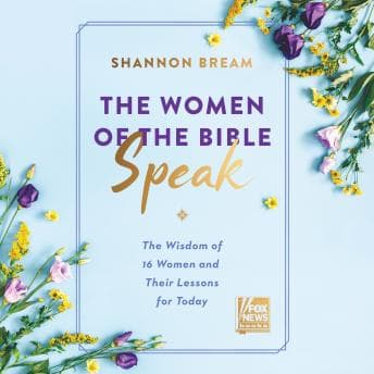 Women of the Bible Speak: The Wisdom of 16 Women and Their Lessons for Today audiobook cover