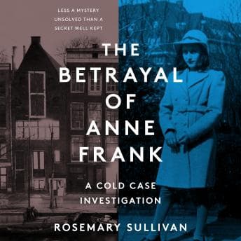 Betrayal of Anne Frank: A Cold Case Investigation audiobook cover