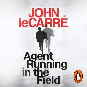 Agent Running in the Field: A BBC 2 Between the Covers Book Club Pick audiobook cover