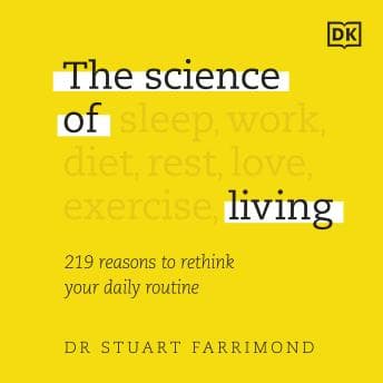 Science of Living: 219 Science-based Reasons to Rethink your Daily Routine audiobook cover