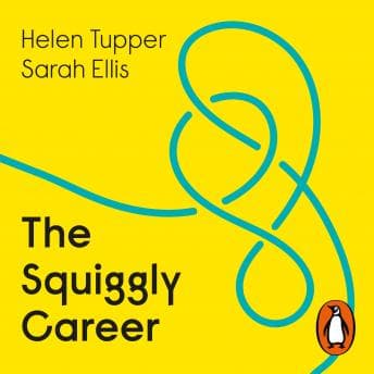 Squiggly Career: The No.1 Sunday Times Business Bestseller - Ditch the Ladder, Discover Opportunity, Design Your Career audiobook cover