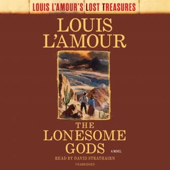 Lonesome Gods (Louis L'Amour's Lost Treasures): A Novel audiobook cover