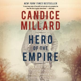 Hero of the Empire: The Boer War, a Daring Escape, and the Making of Winston Churchill audiobook cover