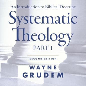 Systematic Theology, Second Edition Part 1: An Introduction to Biblical Doctrine audiobook cover